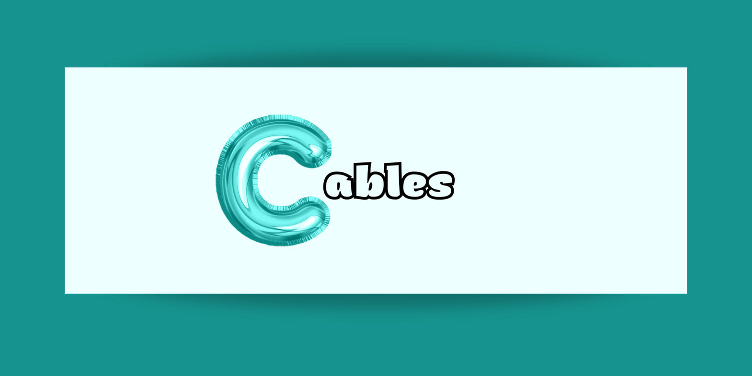 Cables